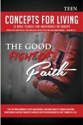Concepts for Living | Teen "The Good Fight of Faith"