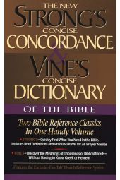 Strong's Concise Concordance and Vine's Dictionary of the Bible